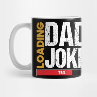 Dad Joke Loading | Funny Father Joke Grandpa Daddy Father's Day Mug